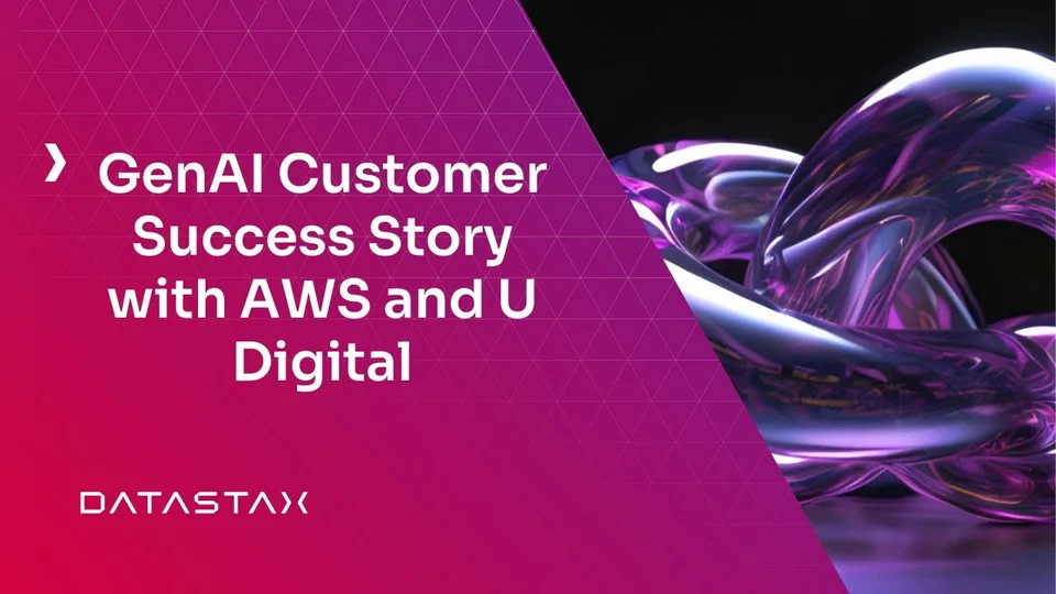 DataStax title card: GenAI Customer Success Story with AWS and U Digital